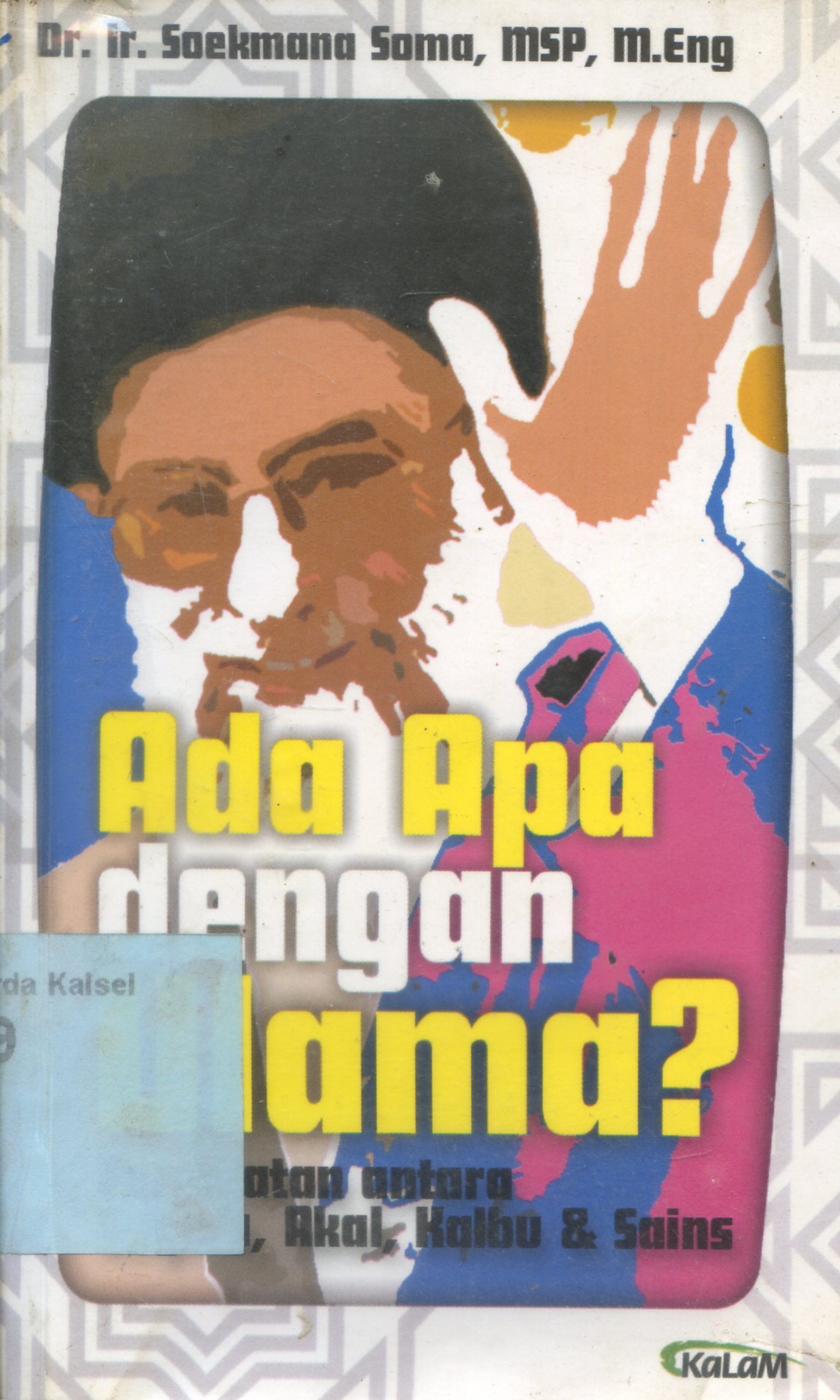 Cover Ada Apa dengan Ulama ? ( pergulatan antara dogma, akal, kalbu, dan sains ) / Soekmana Soma ; editor, H.A. Fulex Bisyri