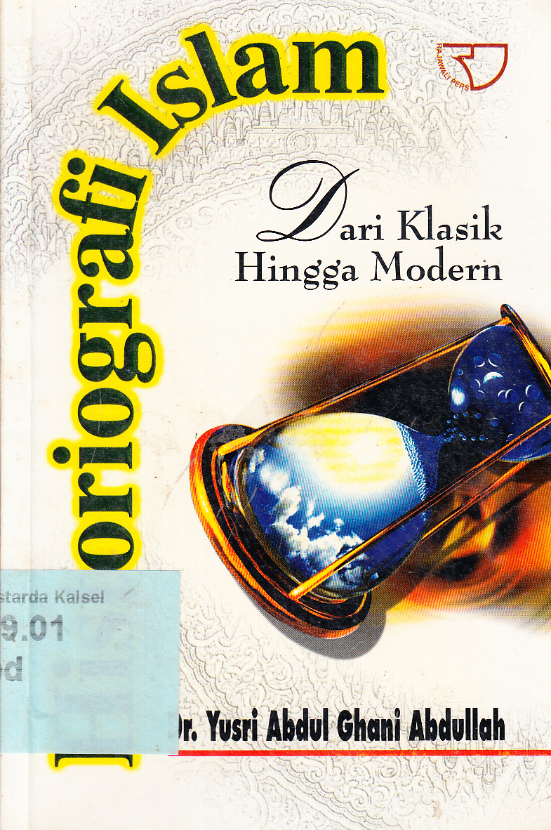 Cover Historiografi Islam dari klasik hingga modern / Yusri Abdul Ghani Abdullah ; penerjemah, Budi Sudrajat