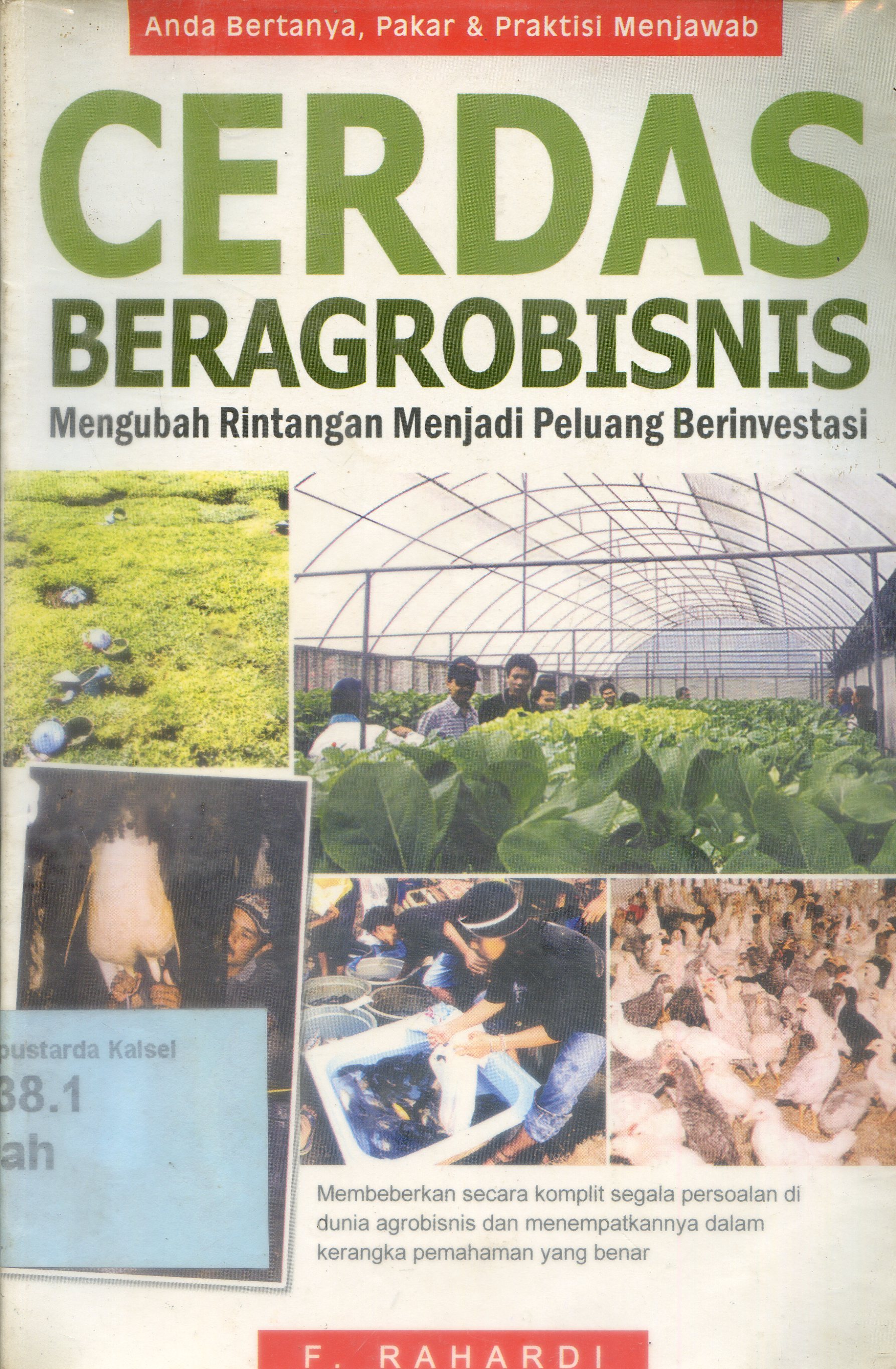 Cover Cerdas Beragrobisnis : Mengubah Rintangan Menjadi Peluang Berinvestasi / F. Rahardi ; Penyunting, Lukito AM.