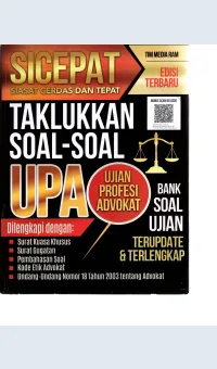 Sicepat siasat cerdas dan tepat taklukkan soal-soal Ujian Profesi Advokat (UPA) / Tim Media RAM; editor, F. Wiwin